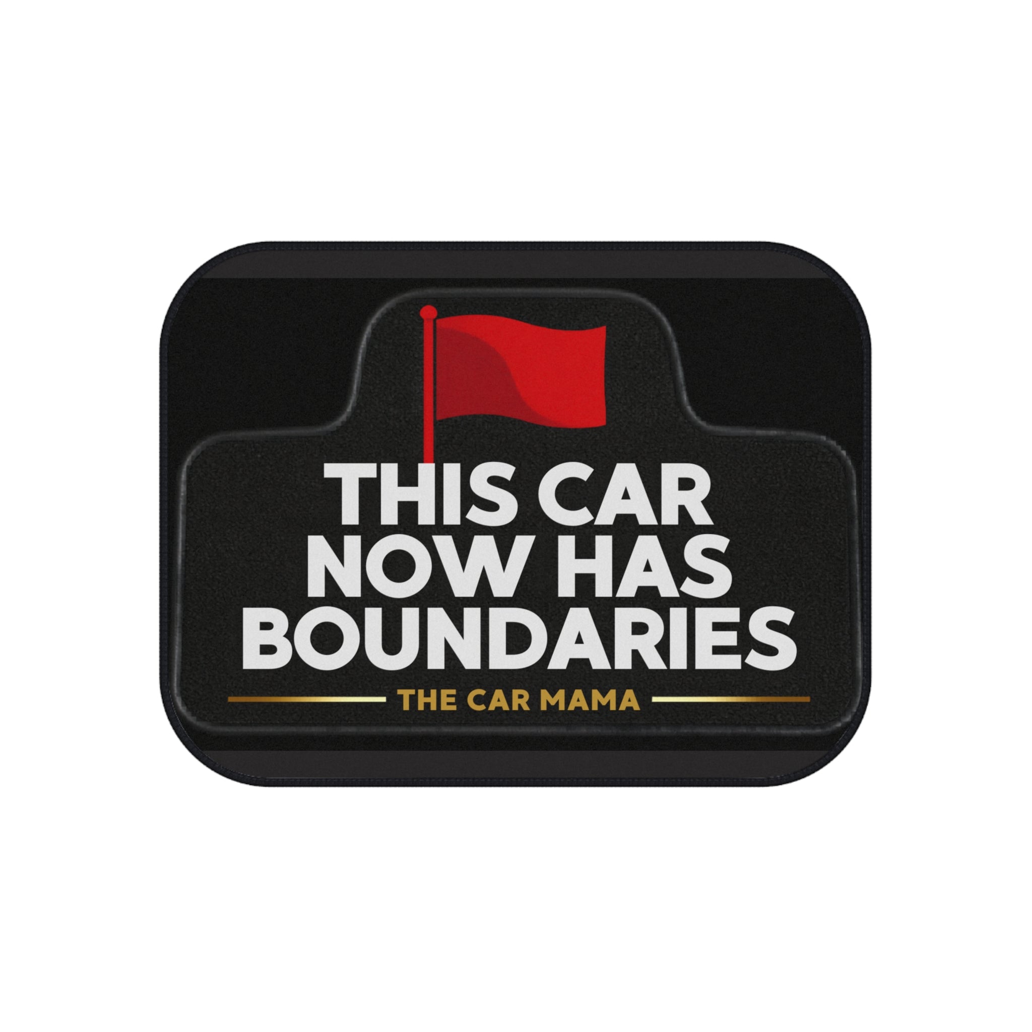 Car Mats — "This Car Now Has Boundaries" Set of 4 (Humorous Red Flag Design)