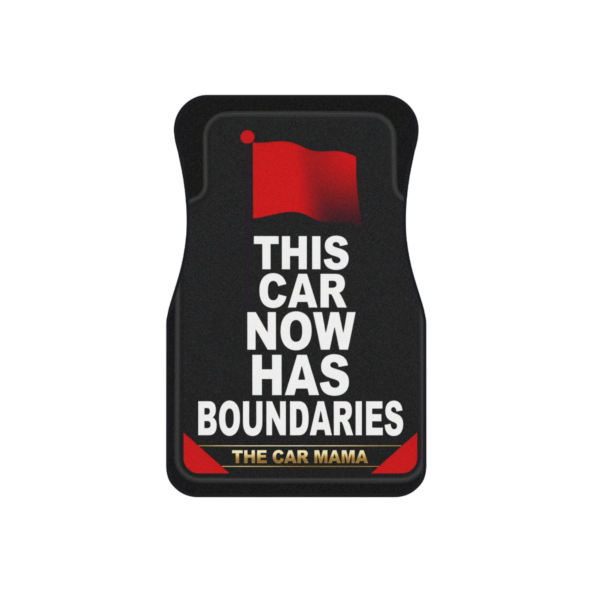 Car Mats — "This Car Now Has Boundaries" Set of 4 (Humorous Red Flag Design)