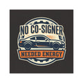 No Co-Signer Needed Energy Car Magnet | Race Car Graphic